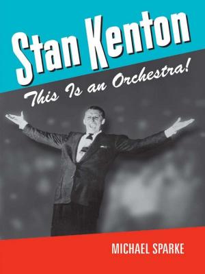 Cover of the book Stan Kenton: This Is an Orchestra! by Lauren Rebecca Sklaroff