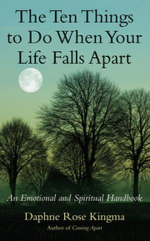 Cover of the book The Ten Things to Do When Your Life Falls Apart by Christine Hassler