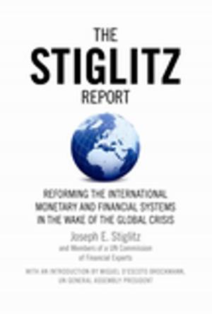 Cover of the book The Stiglitz Report by Maude Barlow, Tony Clarke