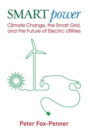 Cover of the book Smart Power by Peter H. Gleick, Lucy Allen, Juliet Christian-Smith, Michael J. Cohen, Heather Cooley, Matthew Heberger