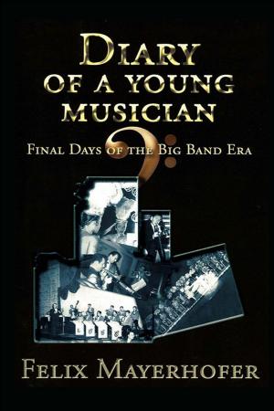 Cover of the book Diary of a Young Musician: Final Days of the Big Band Era 1948-1962 by Alyce Park Breshears