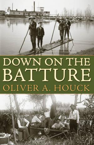 Cover of the book Down on the Batture by Leslie H. Southwick