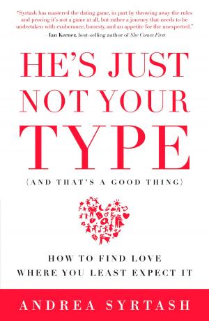 Cover of the book He's Just Not Your Type (And That's A Good Thing) by Vivian Orgel