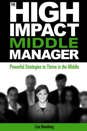Cover of the book The High-Impact Middle Manager by Anne Bruce, Stephanie M. Montanez