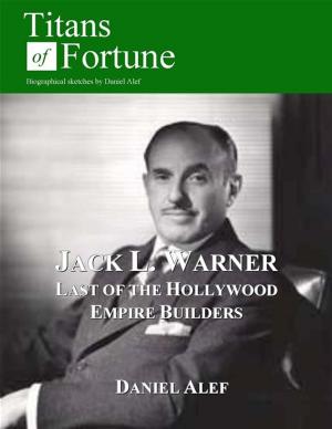 Book cover of Jack L. Warner: Last Of The Hollywood Empire Builders