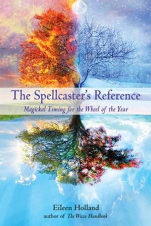 Cover of the book The Spellcaster's Reference: Magickal Timing for the Wheel of the Year by Thomas J. Carey, Donald R. Schmitt