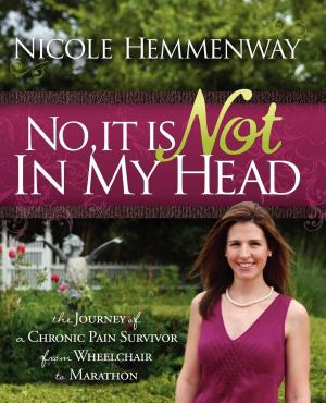 Cover of the book No, It Is Not In My Head by Valerie L. Bérubé
