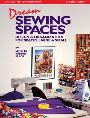 Cover of Dream Sewing Spaces: Design & Organization for Spaces Large & Small