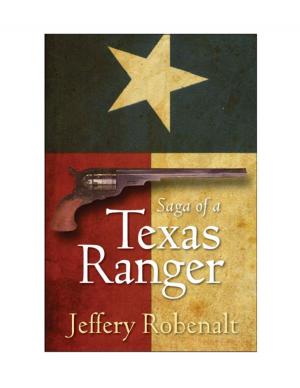 Cover of the book Saga of a Texas Ranger by J.B. O'Dea