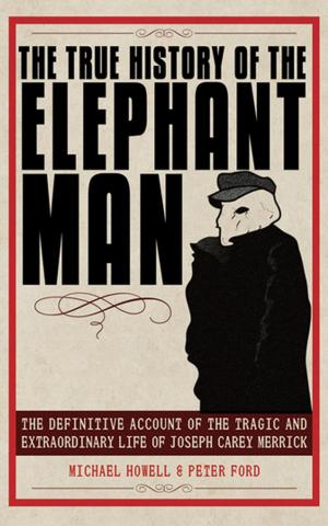 Cover of the book The True History of the Elephant Man by Rena Rossner, Boaz Lavi