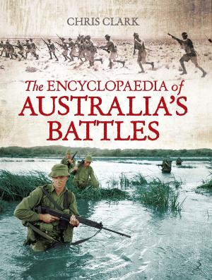 Cover of the book The Encyclopaedia of Australia's Battles by Frances Watts, Gregory Rogers