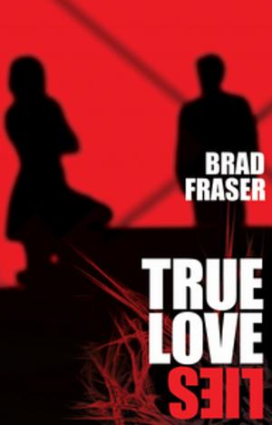 Cover of the book True Love Lies by Robert Chafe, Michael Crummey