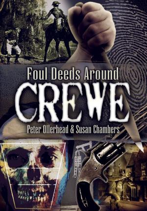 Cover of the book Foul Deeds Around Crewe by Geoff  Simpson