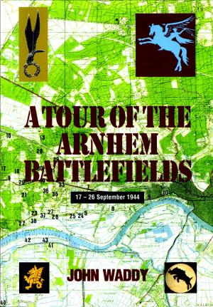 Book cover of A Tour of the Arnhem Battlefields