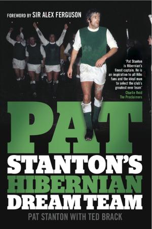 Cover of the book Pat Stanton's Hibernian Dream Team by Ian Redford