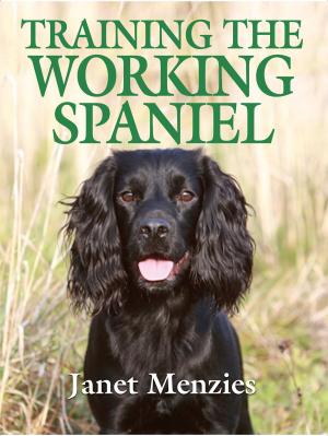 Cover of the book Training the Working Spaniel by Islay Auty