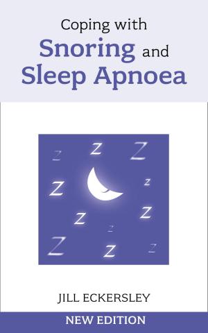 Cover of the book Coping with Snoring and Sleep Apnoea by Julie Thompson, Alex Gazzola