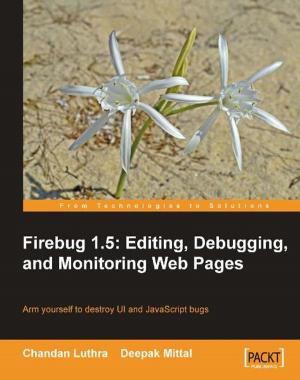 Cover of the book Firebug 1.5: Editing, Debugging, and Monitoring Web Pages by Jason D. Straughan