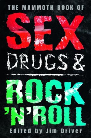 Cover of the book The Mammoth Book of Sex, Drugs & Rock 'n' Roll by Susan Nash