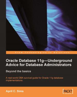 Cover of the book Oracle Database 11g Underground Advice for Database Administrators by Bilal Shahid