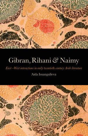Cover of the book Gibran, Rihani & Naimy by Jo Grix
