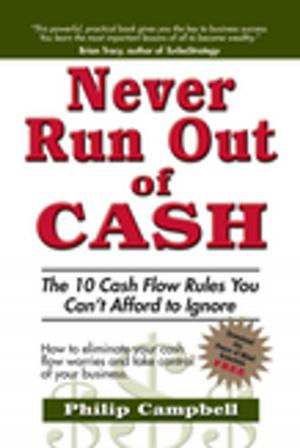 Cover of the book Never Run Out of Cash by Verónica Corba