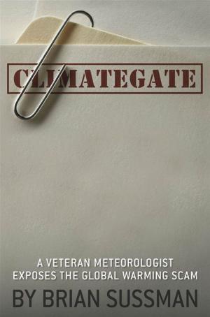 Cover of the book Climategate: A Veteran Meteorologist Exposes the Global Warming Scam by Robert Crick