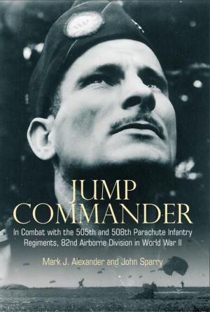 Cover of the book Jump Commander In Combat With The 505th And 508th Parachute Infantry Regiments, 82nd Airborne Division In World War II by Robin L. Rielly
