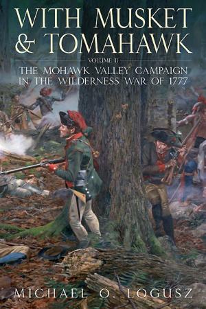 Cover of the book With Musket and Tomahawk by Carolyn Willekes