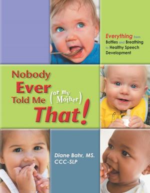 Cover of the book Nobody Ever Told Me (or my Mother) That! by Carol Kranowitz, Joye Newman