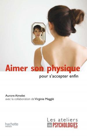 Cover of the book Aimer son physique pour s'accepter enfin by Aurélie Tixier