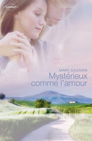 Book cover of Mystérieux comme l'amour (Harlequin Prélud')