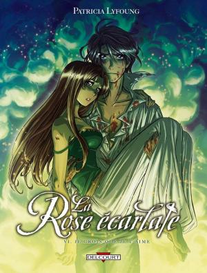 Cover of the book La Rose Ecarlate T06 by Ceka