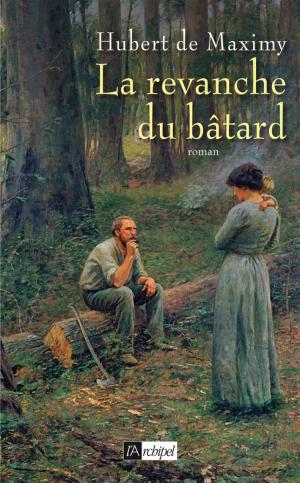 Cover of the book La revanche du batard by Gérard Delteil