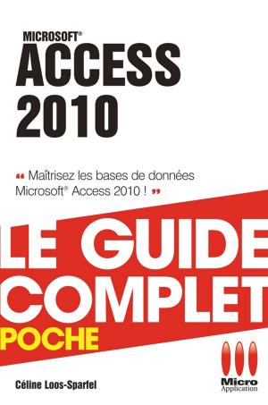 Cover of the book Access 2010 - Le guide complet by Sylvain Caicoya