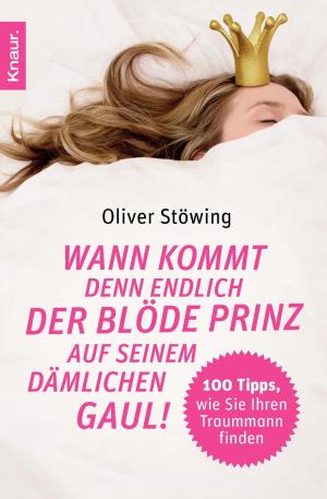Cover of the book Wann kommt denn endlich der blöde Prinz auf seinem dämlichen Gaul! by Iny Lorentz