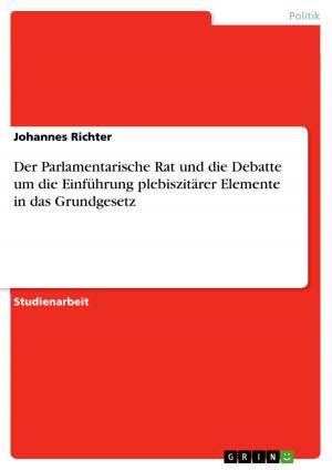Cover of the book Der Parlamentarische Rat und die Debatte um die Einführung plebiszitärer Elemente in das Grundgesetz by Daniela Schmitt