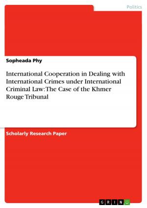 Book cover of International Cooperation in Dealing with International Crimes under International Criminal Law: The Case of the Khmer Rouge Tribunal