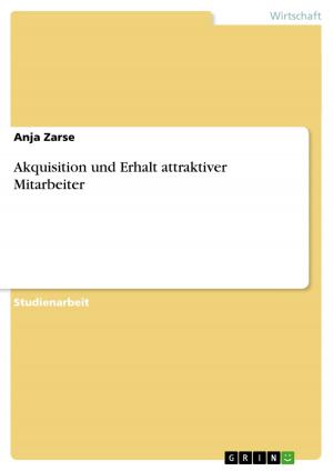 Cover of the book Akquisition und Erhalt attraktiver Mitarbeiter by Nicolas Glaser