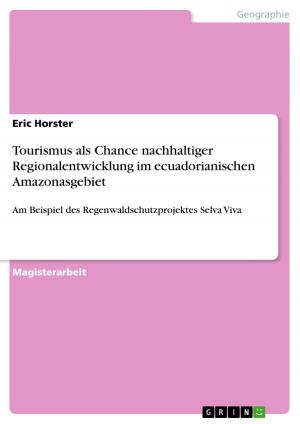 Cover of the book Tourismus als Chance nachhaltiger Regionalentwicklung im ecuadorianischen Amazonasgebiet by Holger Weber