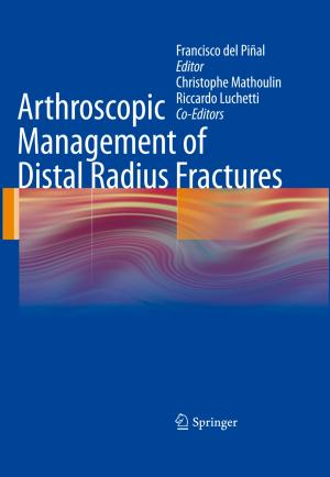 Cover of the book Arthroscopic Management of Distal Radius Fractures by Zongmin Ma, Fu Zhang, Li Yan, Jingwei Cheng