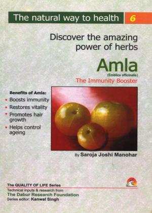 Cover of the book Amla (Emblica Officinalis) - The Immunity Booster by Farida Sharan