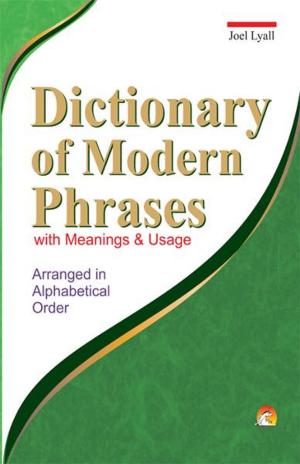 Cover of the book Dictionary of Modern Phrases with Meanings & Usage by JYOTSNA ATRE