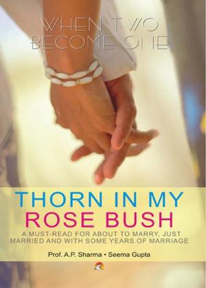 Book cover of Thorn in my Rose Bush - A must-read for about to marry, just married and with some years of marriage