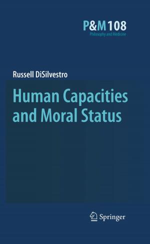 Cover of the book Human Capacities and Moral Status by Emilio Zagheni, Marina Zannella, Gabriel Movsesyan, Brittney Wagner
