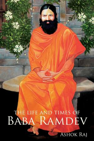 Cover of the book The Life and Times of Baba Ramdev by David Hamilton