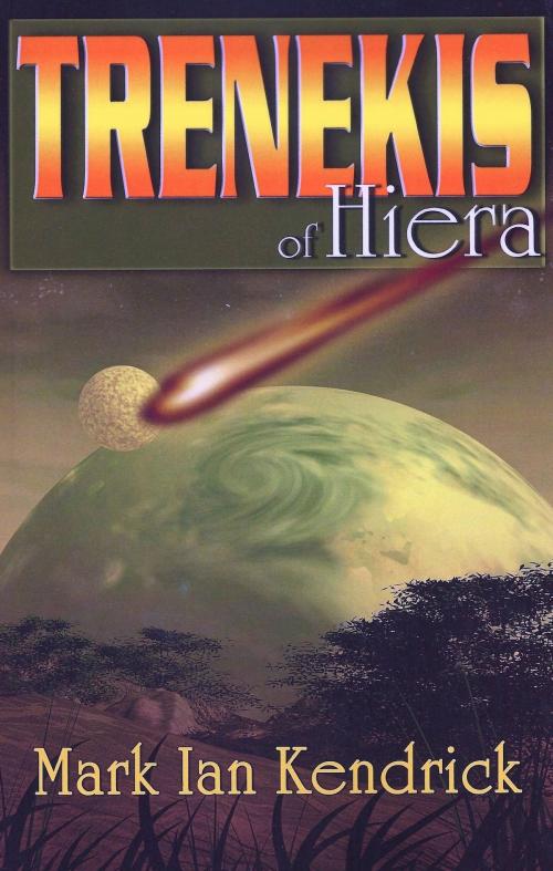 Cover of the book Trenekis of Hiera by Mark Ian Kendrick, Infinity Publishing