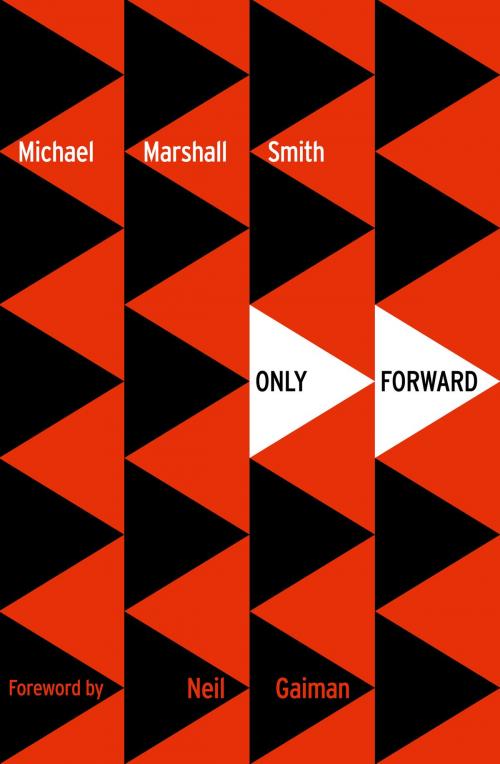 Cover of the book Only Forward (Voyager Classics) by Michael Marshall Smith, HarperCollins Publishers