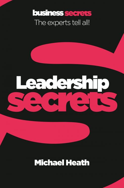 Cover of the book Leadership (Collins Business Secrets) by Michael Heath, HarperCollins Publishers