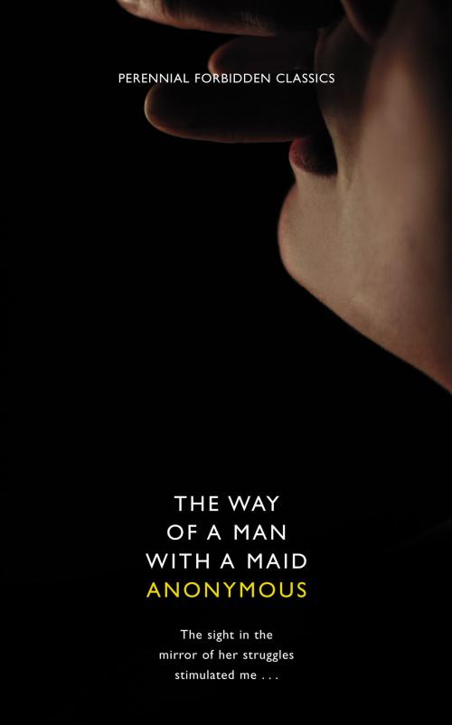 Cover of the book The Way of a Man with a Maid (Harper Perennial Forbidden Classics) by Harper Perennial, HarperCollins Publishers
